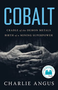 Cobalt: Cradle of the Demon Metals, Birth of a Mining Superpower - Paperback