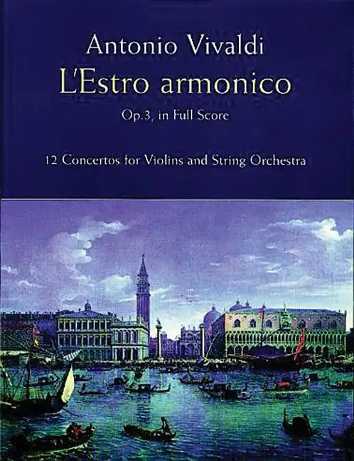 L'Estro Armonico, Op. 3, in Full Score: 12 Concertos for 1, 2 and 4 Violins - Paperback