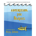 Advertising the Beatles (PB): A unique look at how Beatles products were merchandised to the world - Paperback