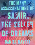 The Many Assassinations of Samir, the Seller of Dreams: Newbery Honor Award Winner - Hardcover