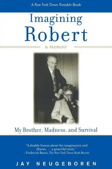 Imagining Robert: My Brother, Madness, and Survival: A Memoir - Paperback