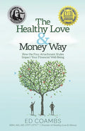 The Healthy Love and Money Way: How the Four Attachment Styles Impact Your Financial Well-Being - Paperback