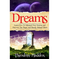 Dreams: Learn How To Interpret Your Dreams And Discover The Magic And Beauty Behind Them - Paperback