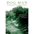 Dog Man: An Uncommon Life on a Faraway Mountain - Paperback