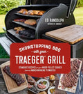 Showstopping BBQ with Your Traeger Grill: Standout Recipes for Your Wood Pellet Cooker from an Award-Winning Pitmaster - Paperback