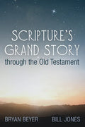 Scripture's Grand Story through the Old Testament - Paperback