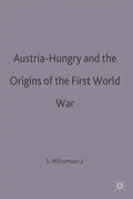 Austria-Hungary and the Origins of the First World War - Paperback