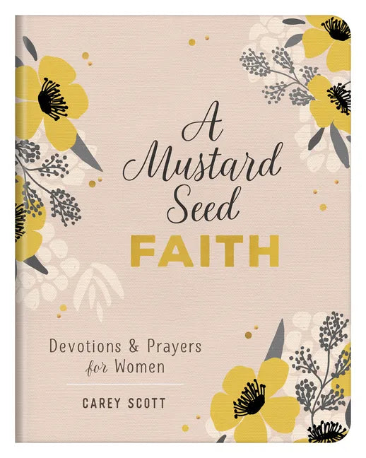 A Mustard Seed Faith: Devotions and Prayers for Women - Paperback