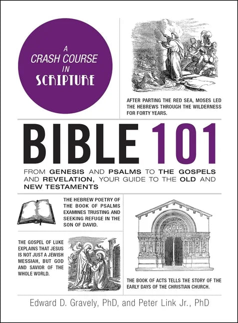 Bible 101: From Genesis and Psalms to the Gospels and Revelation, Your Guide to the Old and New Testaments - Hardcover