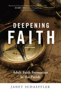 Deepening Faith: Adult Faith Formation in the Parish - Paperback
