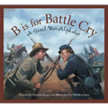 B Is for Battle Cry: A Civil War Alphabet - Hardcover