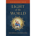 The Light of the World: Daily Meditations on the Traditional Mass - Hardcover