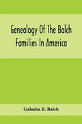 Genealogy Of The Balch Families In America - Paperback