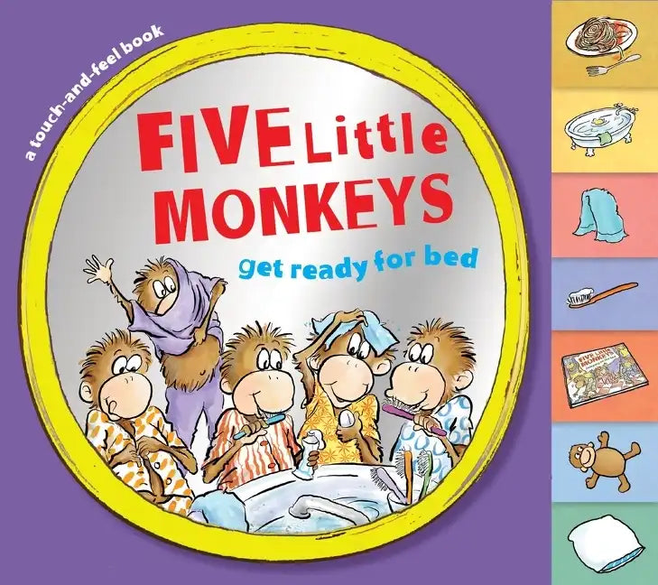 Five Little Monkeys Get Ready for Bed Touch-And-Feel Tabbed Board Book - Board Book