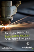 CorelDraw Training For Laser Cutting Machines With Many Examples: Learn and master many examples you can do with Coreldraw. - Paperback