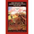 The War of the American Revolution: Day by Day, Volume 1, Chapters I, II, III, IV and V. the Preliminaries and the Years 1775, 1776, 1777, and 1778 - Paperback