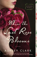 Where the Last Rose Blooms - Hardcover