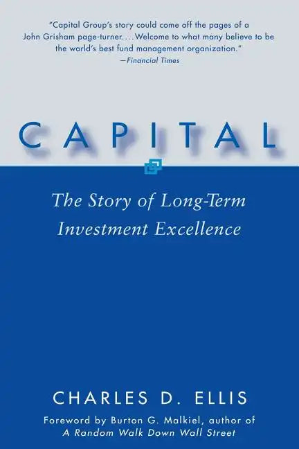 Capital: The Story of Long-Term Investment Excellence - Paperback