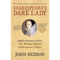 Shakespeare's Dark Lady: Amelia Bassano Lanier the Woman Behind Shakespeare's Plays? - Paperback