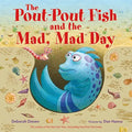 The Pout-Pout Fish and the Mad, Mad Day - Board Book