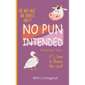 No Pun Intended Volume Too: The Last Of Us Joke Book - Paperback