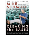 Clearing the Bases: Juiced Players, Monster Salaries, Sham Records, and a Hall of Famer's Search for the Soul of Baseball - Paperback
