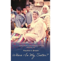 Where is my Sister? - Paperback