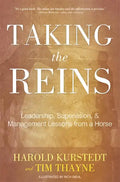 Taking the Reins: Leadership, Supervision, & Management Lessons from a Horse - Paperback