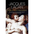 Desire and Its Interpretation: The Seminar of Jacques Lacan, Book VI - Hardcover