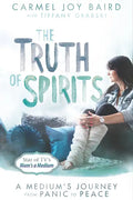 The Truth of Spirits: A Medium's Journey from Panic to Peace - Paperback