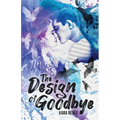 The Design of Goodbye - Paperback