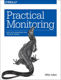Practical Monitoring: Effective Strategies for the Real World - Paperback