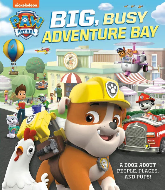Big, Busy Adventure Bay: A Book about People, Places, and Pups! (Paw Patrol) - Hardcover