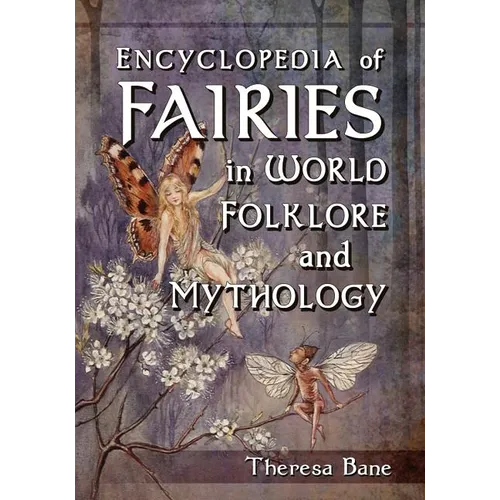 Encyclopedia of Fairies in World Folklore and Mythology - Paperback