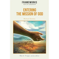Entering the Mission of God: Frameworks for Lay Leadership - Paperback
