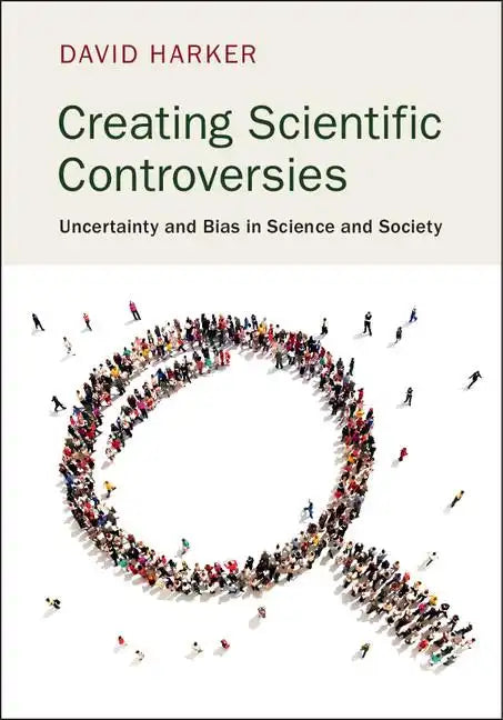 Creating Scientific Controversies - Paperback