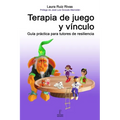 Terapia de juego y vínculo.: Guía práctica para tutores de resiliencia. - Paperback