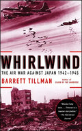 Whirlwind: The Air War Against Japan, 1942-1945 - Paperback
