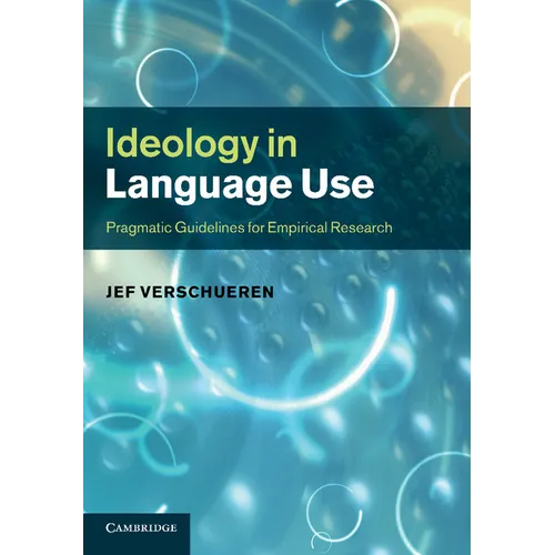 Ideology in Language Use: Pragmatic Guidelines for Empirical Research - Paperback