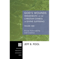 God's Wounds: Hermeneutic of the Christian Symbol of Divine Suffering, Volume One: Divine Vulnerability and Creation - Hardcover