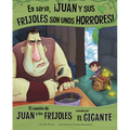 En Serio, ｡Juan Y Sus Frijoles Son Unos Horrores!: El Cuento de Juan Y Los Frijoles Contado Por El Gigante - Paperback
