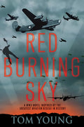 Red Burning Sky: A WWII Novel Inspired by the Greatest Aviation Rescue in History - Hardcover