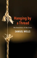 Hanging by a Thread: The Questions of the Cross - Paperback