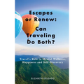 Escapes or Renew: Travel's Role in Mental Wellness, Happiness and Self-Discovery - Paperback