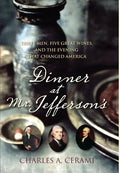 Dinner at Mr. Jefferson's: Three Men, Five Great Wines, and the Evening That Changed America - Hardcover