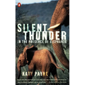 Silent Thunder: In the Presence of Elephants - Paperback