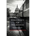 Public Policy for Progressives - Hardcover