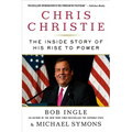 Chris Christie: The Inside Story of His Rise to Power - Paperback