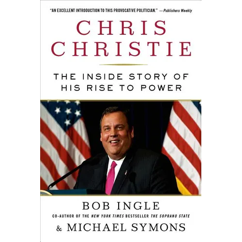 Chris Christie: The Inside Story of His Rise to Power - Paperback