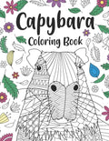 Capybara Coloring Book: A Cute Adult Coloring Books for Capybara Owner, Best Gift for Capybara Lovers - Paperback